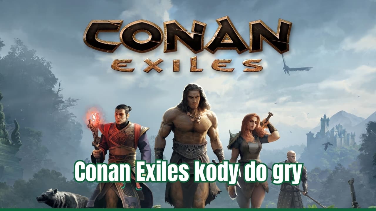Conan Exiles kody do gry