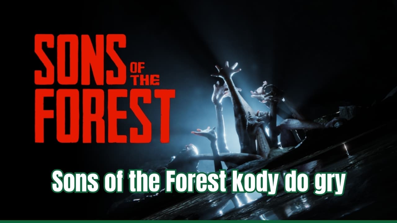 Sons of the Forest kody do gry